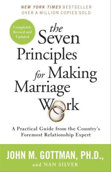 The Seven Principles for Making Marriage Work: A Practical Guide from the Country's Foremost Relationship Expert - Paperback | Diverse Reads