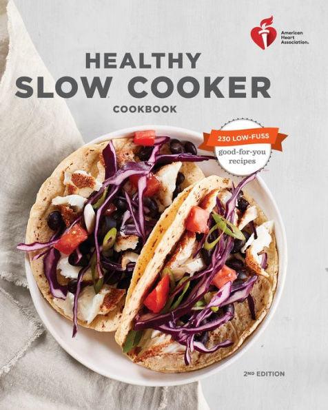 American Heart Association Healthy Slow Cooker Cookbook, Second Edition - Paperback | Diverse Reads