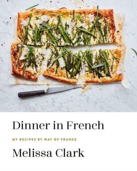 Dinner in French: My Recipes by Way of France: A Cookbook - Hardcover | Diverse Reads