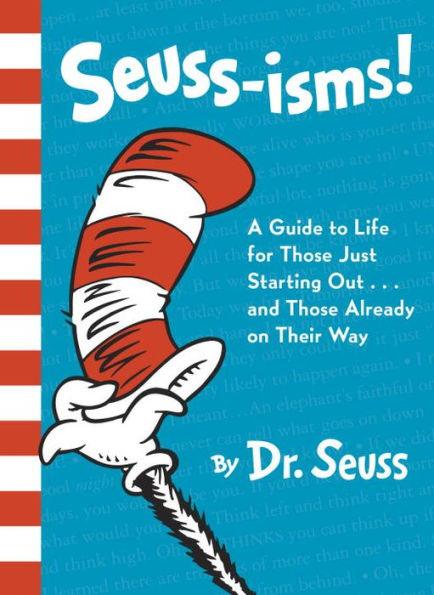 Seuss-isms! A Guide to Life for Those Just Starting Out...and Those Already on Their Way - Hardcover | Diverse Reads