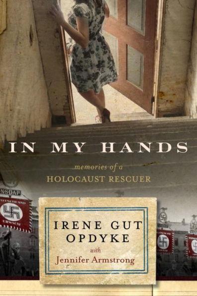 In My Hands: Memories of a Holocaust Rescuer - Paperback | Diverse Reads