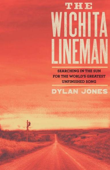 Wichita Lineman: Searching in the Sun for the World's Greatest Unfinished Song - Hardcover | Diverse Reads