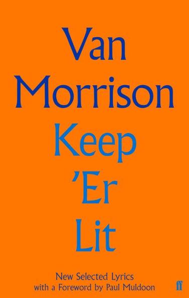 Keep 'Er Lit: New Selected Lyrics - Hardcover | Diverse Reads