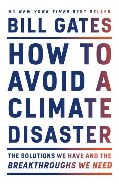 How to Avoid a Climate Disaster: The Solutions We Have and the Breakthroughs We Need - Paperback | Diverse Reads