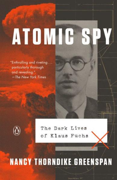 Atomic Spy: The Dark Lives of Klaus Fuchs - Paperback | Diverse Reads