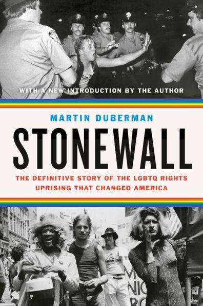 Stonewall: The Definitive Story of the LGBTQ Rights Uprising that Changed America - Diverse Reads