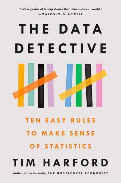 The Data Detective: Ten Easy Rules to Make Sense of Statistics - Paperback | Diverse Reads
