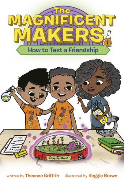The Magnificent Makers #1: How to Test a Friendship - Paperback | Diverse Reads
