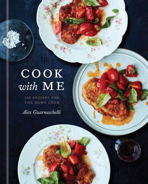 Cook with Me: 150 Recipes for the Home Cook: A Cookbook - Hardcover | Diverse Reads