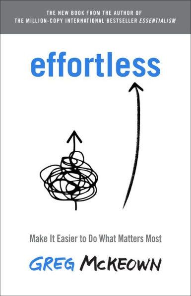 Effortless: Make It Easier to Do What Matters Most - Hardcover | Diverse Reads