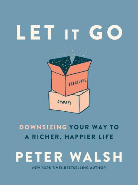 Let It Go: Downsizing Your Way to a Richer, Happier Life - Hardcover | Diverse Reads