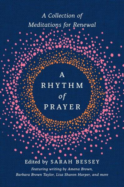 A Rhythm of Prayer: A Collection of Meditations for Renewal - Hardcover | Diverse Reads