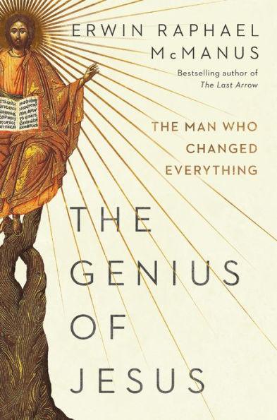 The Genius of Jesus: The Man Who Changed Everything - Hardcover | Diverse Reads