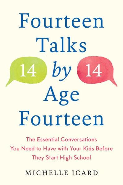 Fourteen Talks by Age Fourteen: The Essential Conversations You Need to Have with Your Kids Before They Start High School - Hardcover | Diverse Reads
