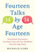 Fourteen Talks by Age Fourteen: The Essential Conversations You Need to Have with Your Kids Before They Start High School - Hardcover | Diverse Reads