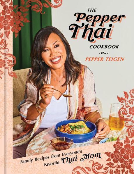 The Pepper Thai Cookbook: Family Recipes from Everyone's Favorite Thai Mom - Diverse Reads