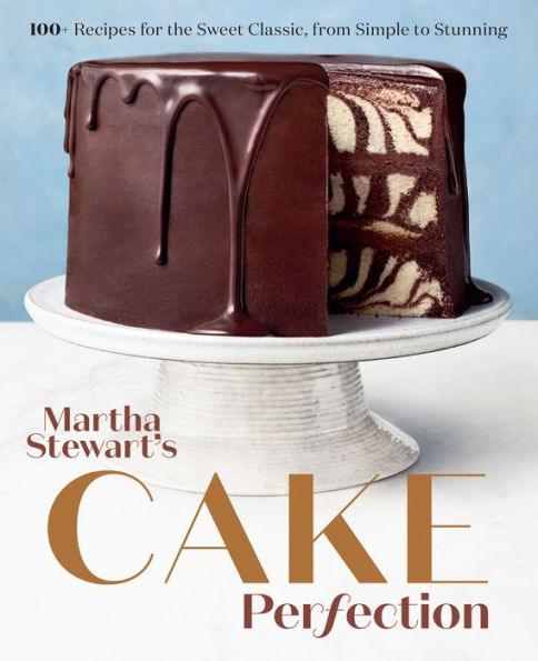 Martha Stewart's Cake Perfection: 100+ Recipes for the Sweet Classic, from Simple to Stunning: A Baking Book - Hardcover | Diverse Reads