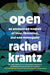 Open: An Uncensored Memoir of Love, Liberation, and Non-Monogamy - Hardcover | Diverse Reads