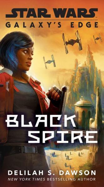Galaxy's Edge: Black Spire (Star Wars) - Paperback | Diverse Reads