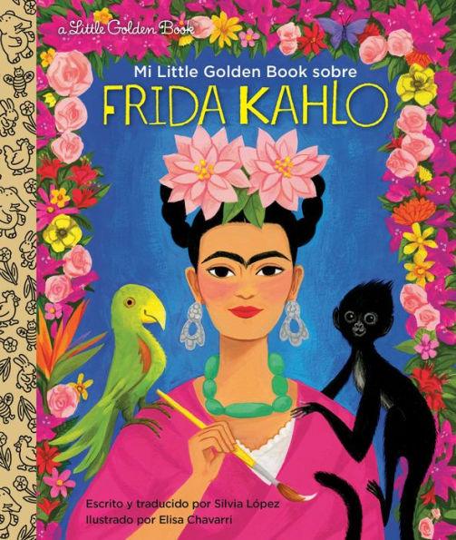 Mi Little Golden Book sobre Frida Kahlo (My Little Golden Book About Frida Kahlo Spanish Edition) - Hardcover | Diverse Reads