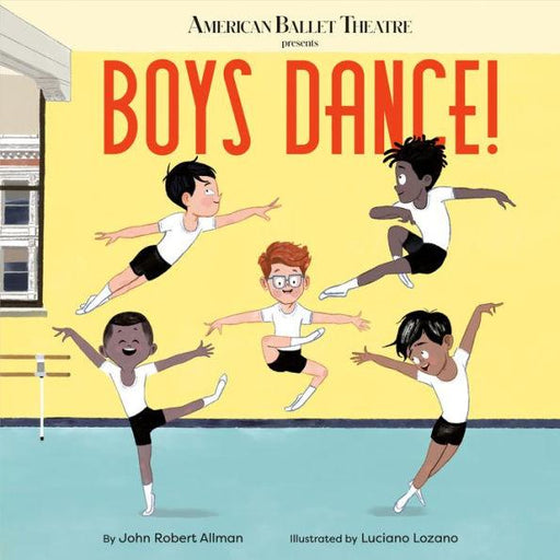 Boys Dance! (American Ballet Theatre) - Hardcover | Diverse Reads