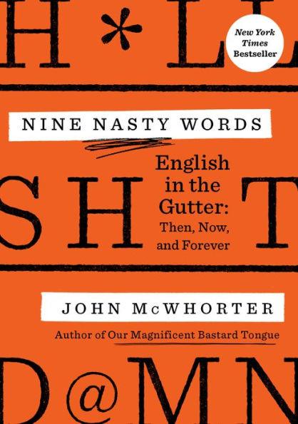 Nine Nasty Words: English in the Gutter: Then, Now, and Forever - Hardcover | Diverse Reads