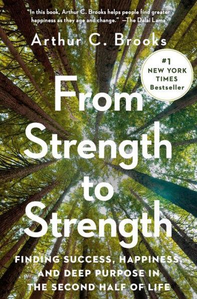 From Strength to Strength: Finding Success, Happiness, and Deep Purpose in the Second Half of Life - Hardcover | Diverse Reads