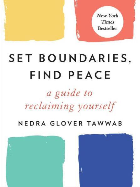 Set Boundaries, Find Peace: A Guide to Reclaiming Yourself - Hardcover | Diverse Reads