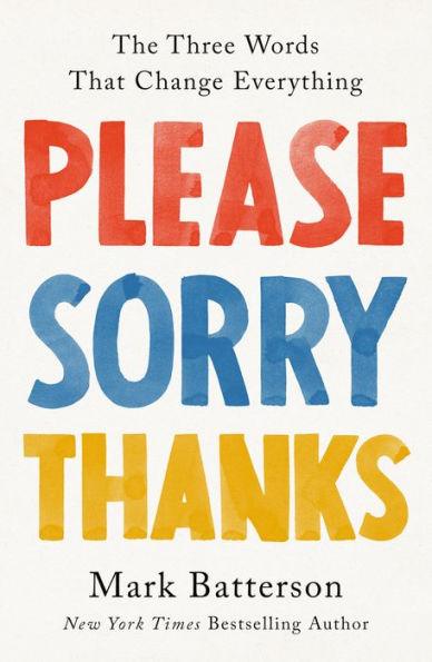 Please, Sorry, Thanks: The Three Words That Change Everything - Hardcover | Diverse Reads