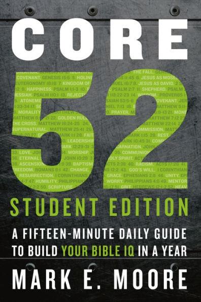 Core 52 Student Edition: A Fifteen-Minute Daily Guide to Build Your Bible IQ in a Year - Paperback | Diverse Reads