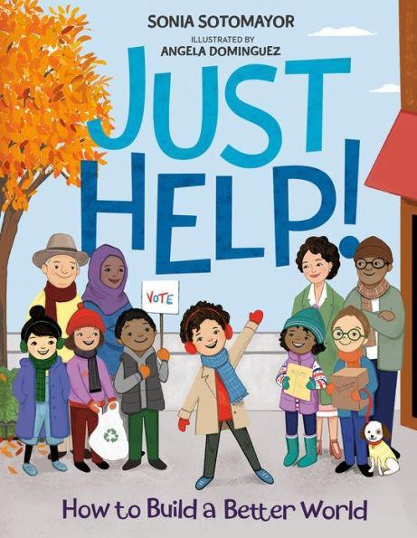 Just Help!: How to Build a Better World - Diverse Reads