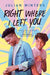 Right Where I Left You - Paperback | Diverse Reads