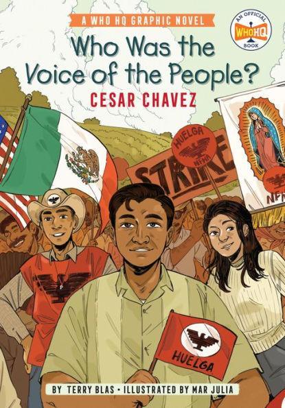 Who Was the Voice of the People?: Cesar Chavez: A Who HQ Graphic Novel - Diverse Reads