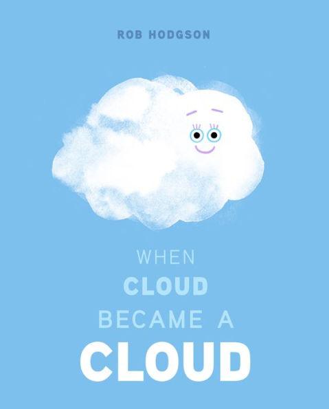When Cloud Became a Cloud - Hardcover | Diverse Reads