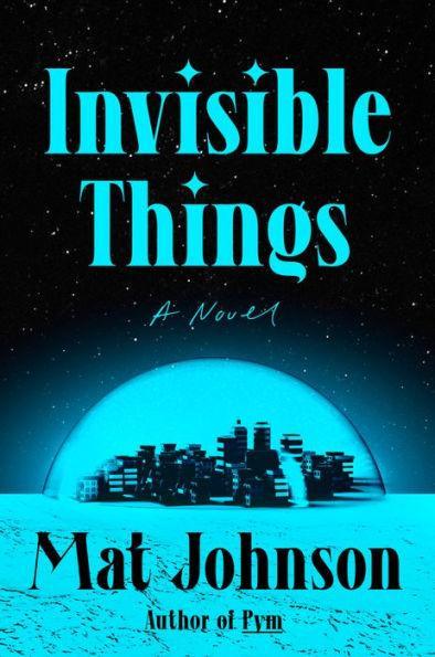 Invisible Things: A Novel - Paperback | Diverse Reads