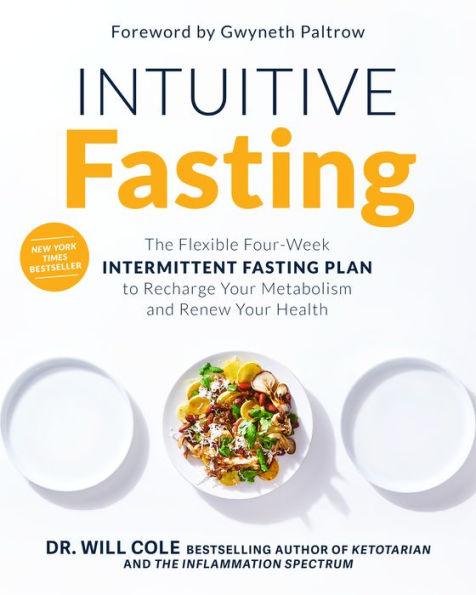 Intuitive Fasting: The Flexible Four-Week Intermittent Fasting Plan to Recharge Your Metabolism and Renew Your Health - Hardcover | Diverse Reads