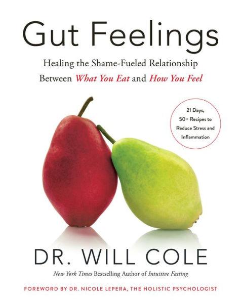 Gut Feelings: Healing the Shame-Fueled Relationship Between What You Eat and How You Feel - Hardcover | Diverse Reads