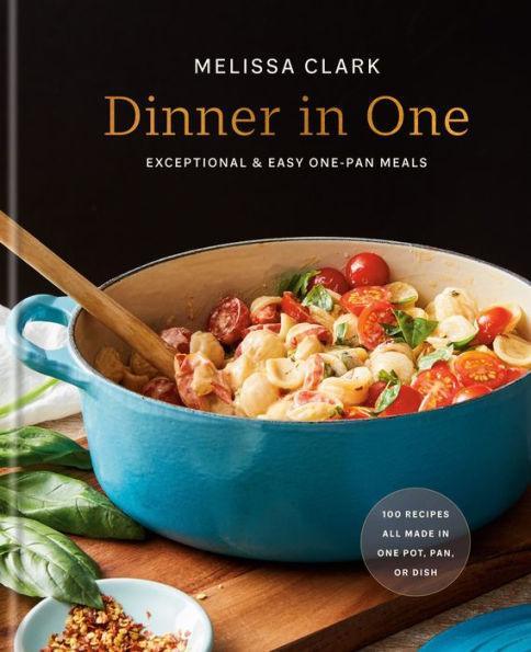 Dinner in One: Exceptional & Easy One-Pan Meals: A Cookbook - Hardcover | Diverse Reads