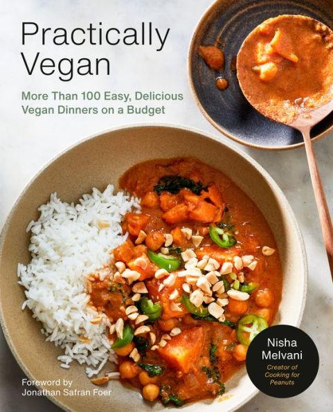 Practically Vegan: More Than 100 Easy, Delicious Vegan Dinners on a Budget: A Cookbook - Paperback | Diverse Reads