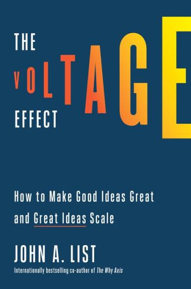 The Voltage Effect: How to Make Good Ideas Great and Great Ideas Scale - Hardcover | Diverse Reads