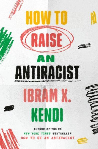 How to Raise an Antiracist - Paperback | Diverse Reads