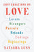 Conversations on Love: Lovers, Strangers, Parents, Friends, Endings, Beginnings - Hardcover | Diverse Reads