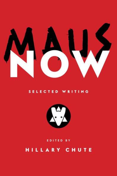 Maus Now: Selected Writing - Hardcover | Diverse Reads