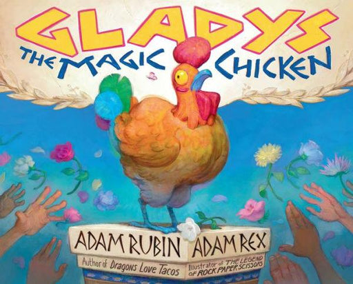 Gladys the Magic Chicken - Hardcover | Diverse Reads