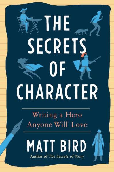 The Secrets of Character: Writing a Hero Anyone Will Love - Paperback | Diverse Reads