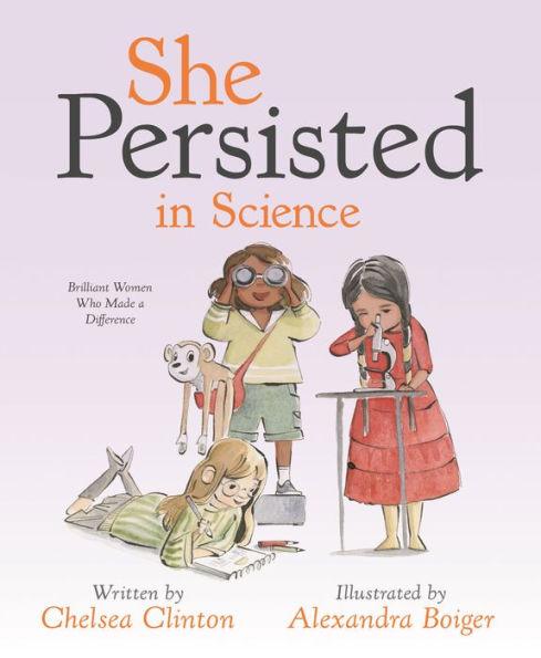 She Persisted in Science: Brilliant Women Who Made a Difference - Hardcover | Diverse Reads