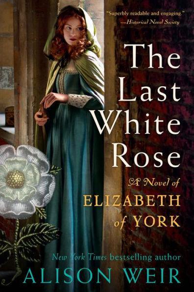 The Last White Rose: A Novel of Elizabeth of York - Paperback | Diverse Reads
