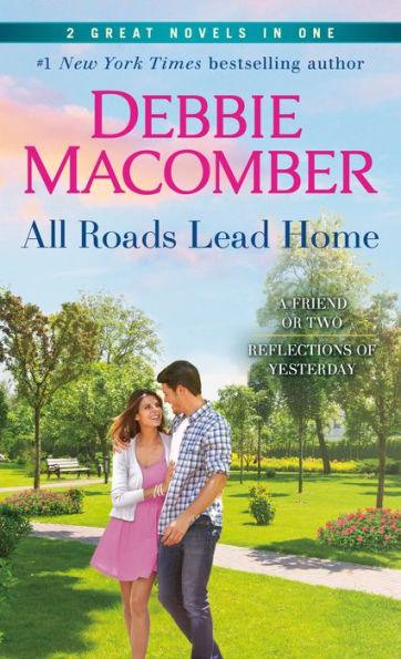 All Roads Lead Home: A 2-in-1 Collection: A Friend or Two and Reflections of Yesterday - Paperback | Diverse Reads