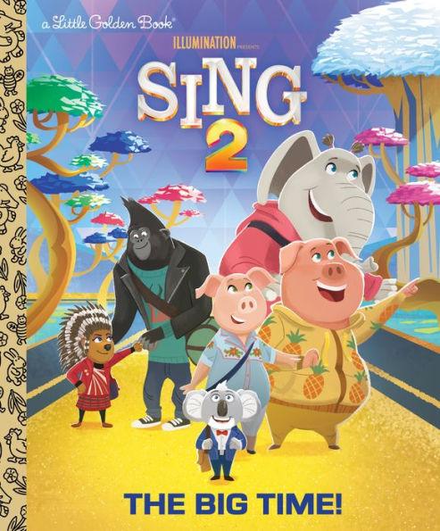 The Big Time! (Illumination's Sing 2) - Hardcover | Diverse Reads