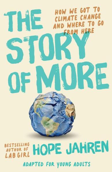 The Story of More (Adapted for Young Adults): How We Got to Climate Change and Where to Go from Here - Paperback | Diverse Reads